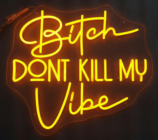 Neon Bitch Don’T Kill My Vibe - Yellow